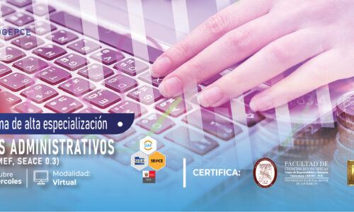 Diplomado Sistemas Administrativos Diploma de alta especialización SISTEMAS ADMINISTRATIVOS (SIAF, SIGA, MEF, SEACE 0.3) – Octubre